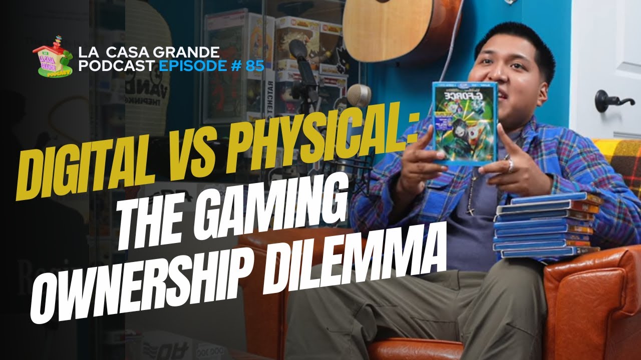 Physical vs Digital Media: Gaming Nostalgia, Microtransactions, & Ownership | Podcast Finale 85