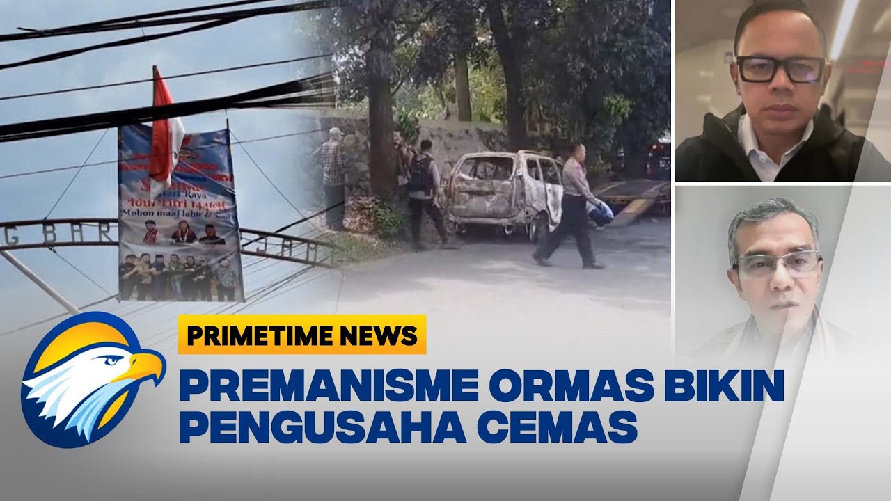 [FULL] Dialog - Premanisme Ormas Buat Pengusaha Jadi Cemas - [Primetime News]
