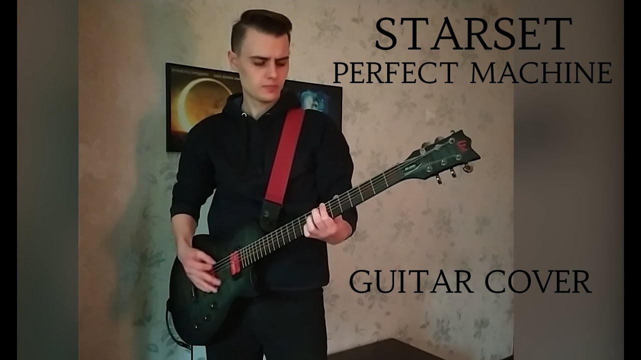 STARSET - PERFECT MACHINE (Guitar Cover) [LTD BB-600]