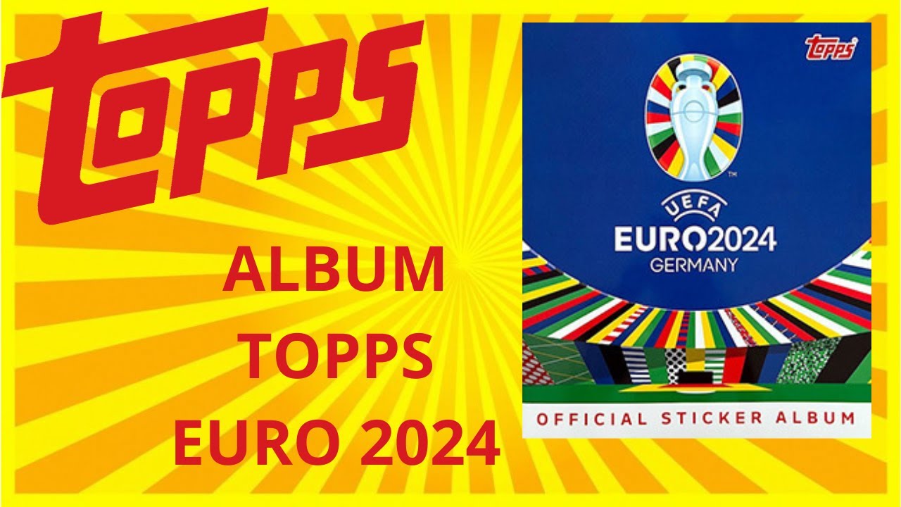 ALBUM TOPPS EURO 2024 !!!!!!!  DECOUVERTE ET PRESENTATION