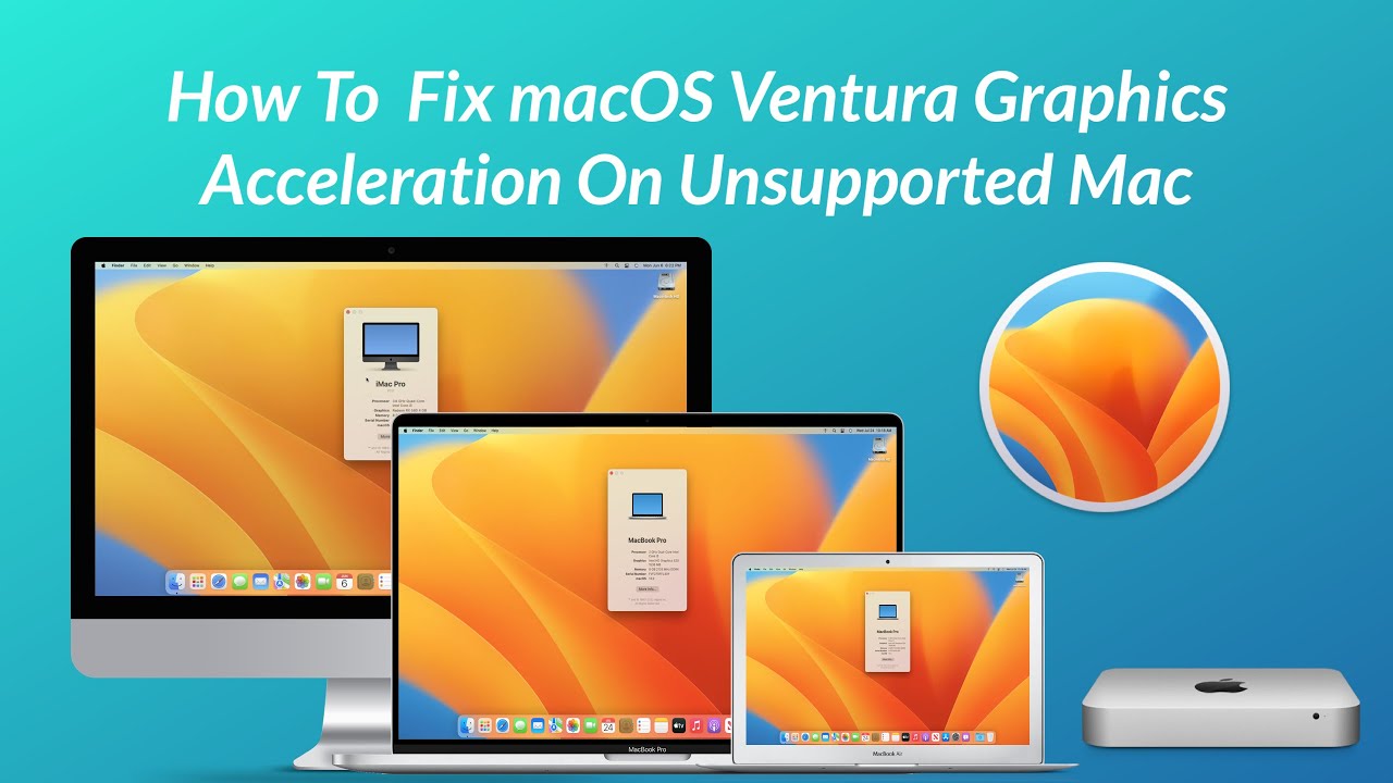 Как исправить графическое ускорение macOS Ventura на неподдерживаемых компьютерах Mac