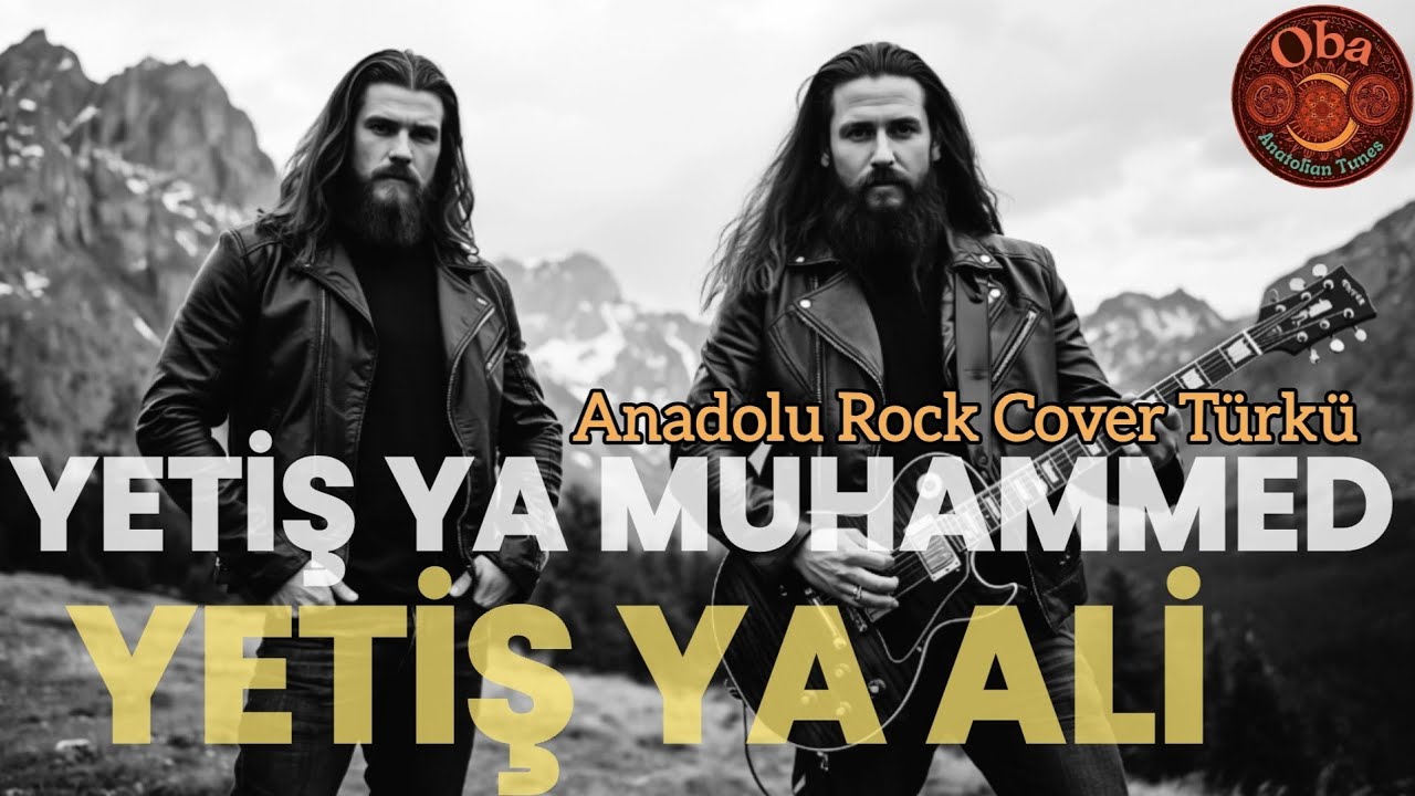 Yetiş Ya Muhammed, Yetiş Ya Ali (Anadolu Rock Cover Türkü) | Oba Psychedelic Anatolian Tunes 