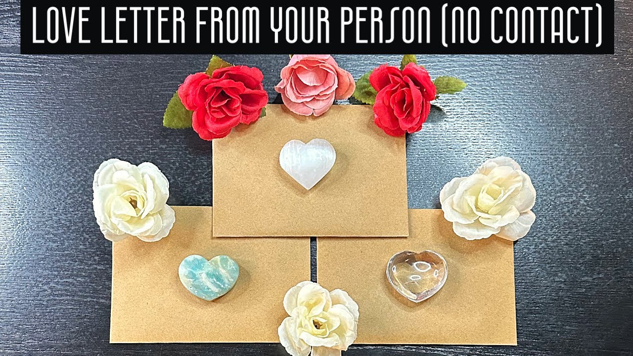 📬✍🏼Channeled Love Letter From Your Person (No Contact)❤️Timeless Pick-A-Card Love Reading❤️