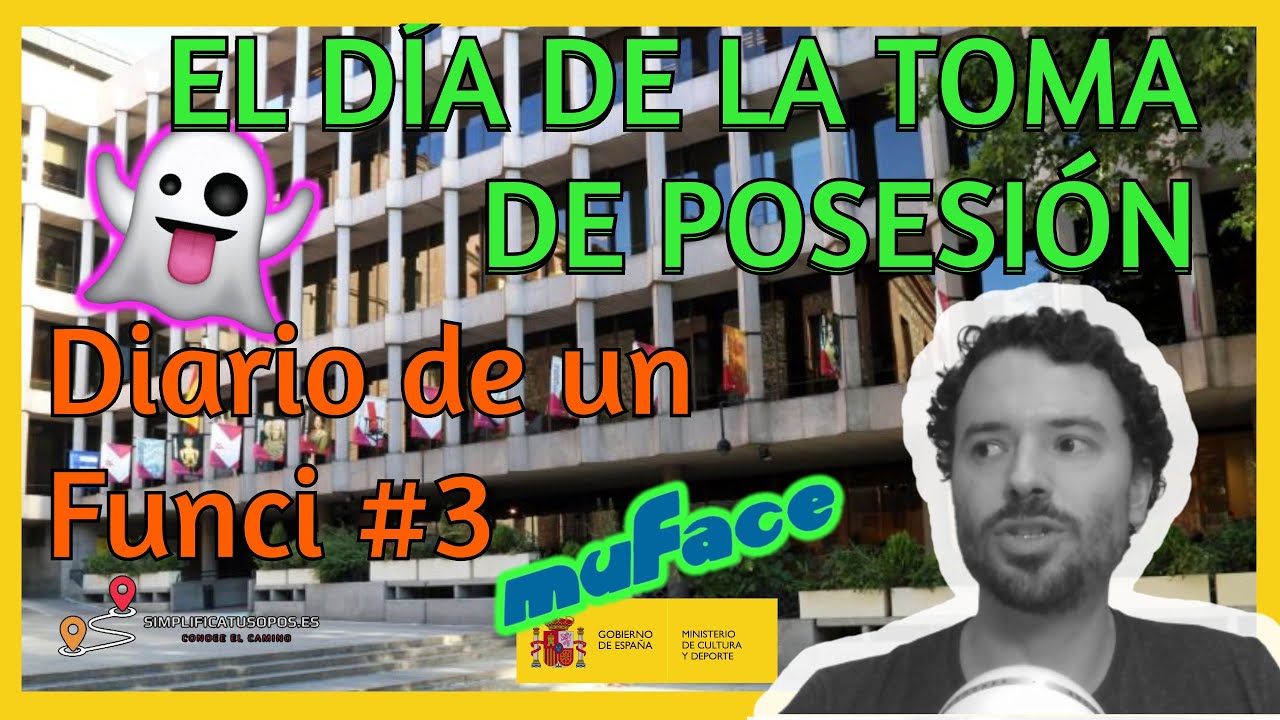 Diario de un Funci #3: El mágico día de la toma de posesión como Funcionario de carrera