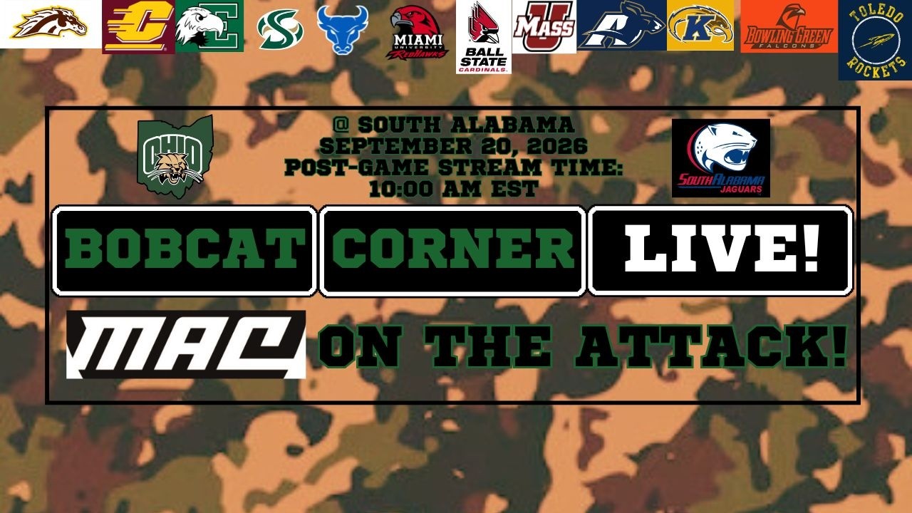 Bobcat Corner LIVE 2026: Ohio @ South Alabama Recap