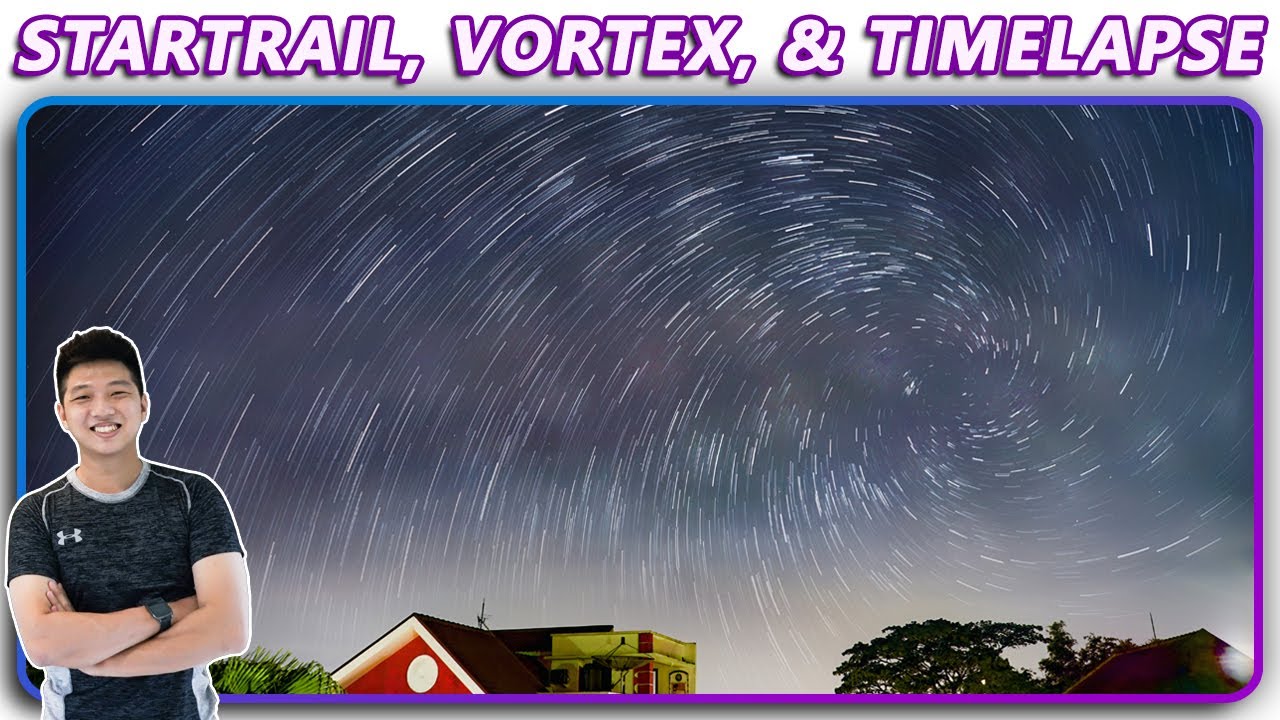 Cara Membuat STARTRAIL, VORTEX STARTRAIL, & TIMELAPSE - Editing Tutorial