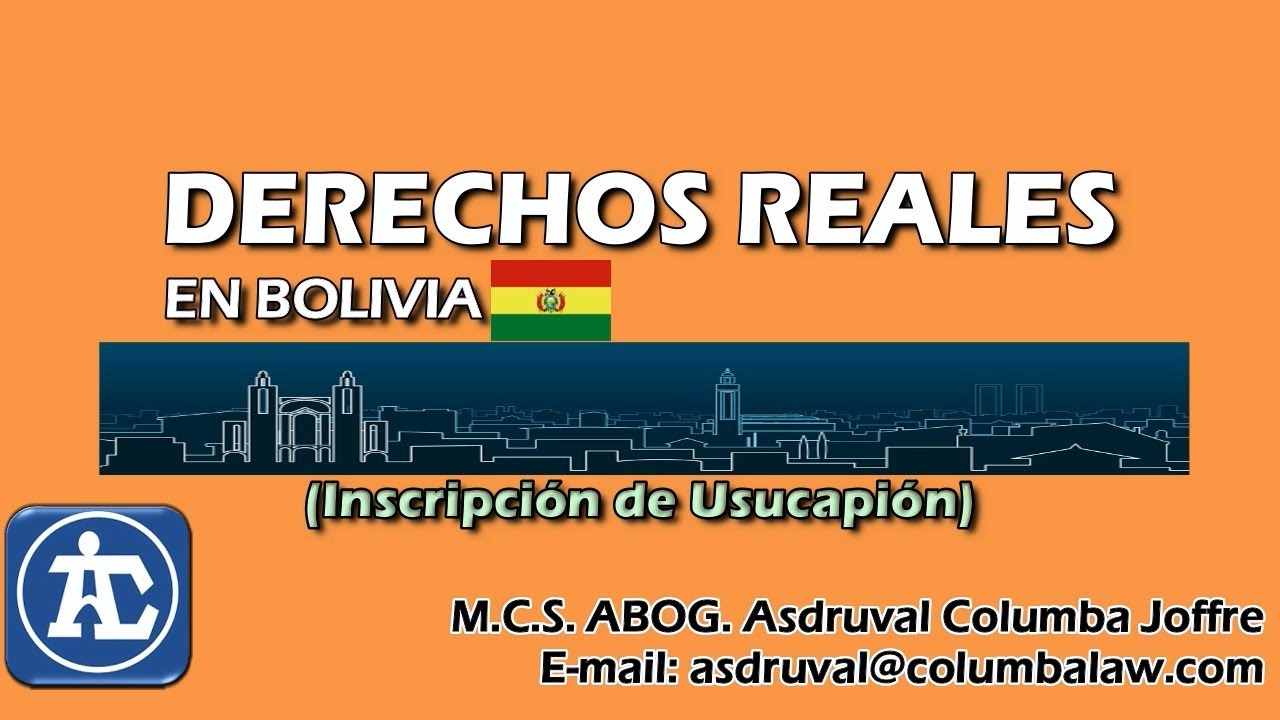 DERECHOS REALES EN BOLIVIA – Inscripción de usucapión