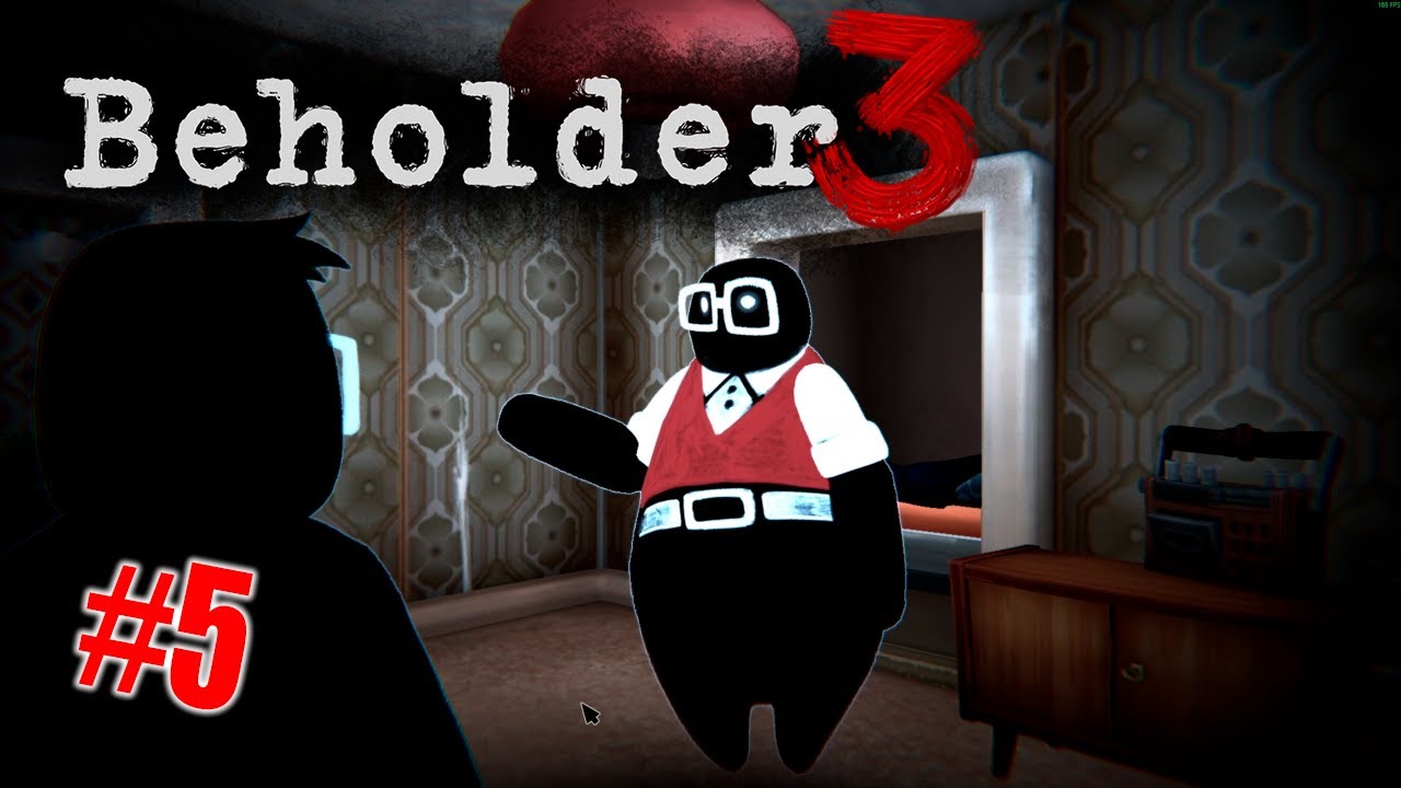 Beholder 3 # 5 { Дружелюбный сосед }
