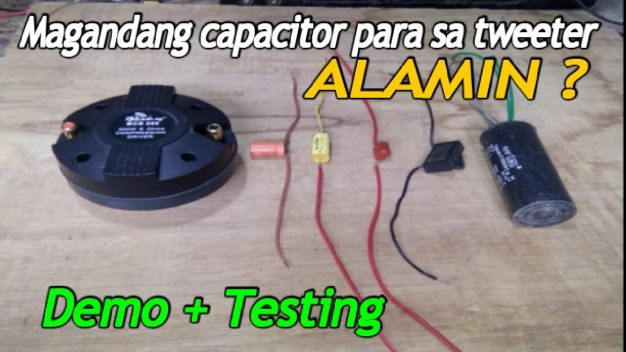 Magandang capacitor para sa tweeter/Demo and testing tweeter/Proteksyon ng tweeter/Broadway bcs 300