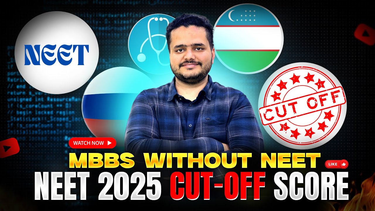 NEET 2025 Cutoff & MBBS Abroad: Marks Needed & Is NEET Mandatory?