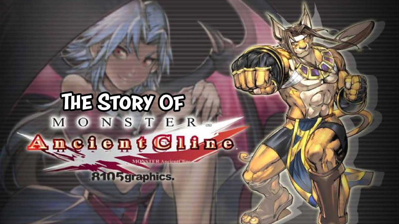 The Story of Monster: Ancient Cline [Fighting Game History]