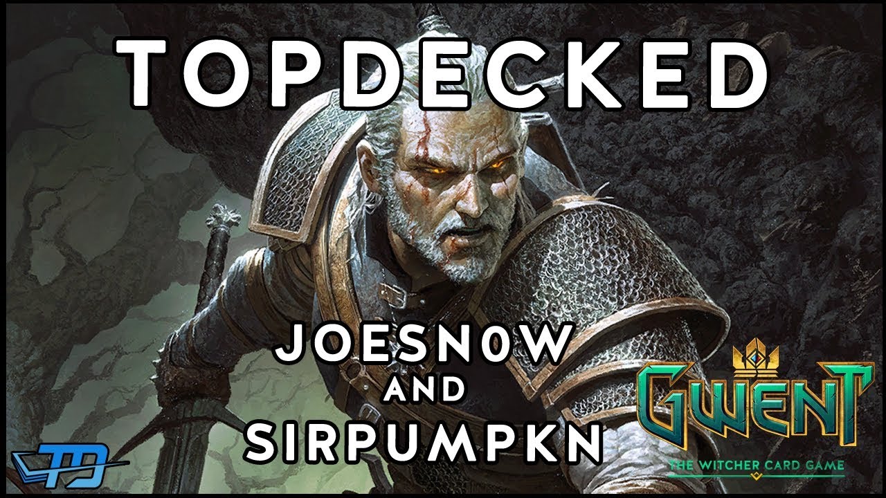 Topdecked: A Gwent Talkshow | With JoeSn0w and SirPumpkn