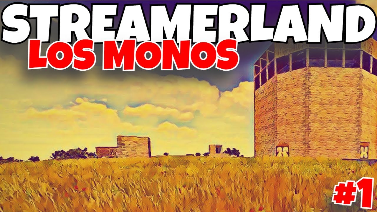INICIO DE STREAMERLAND [  DIA 1 ]