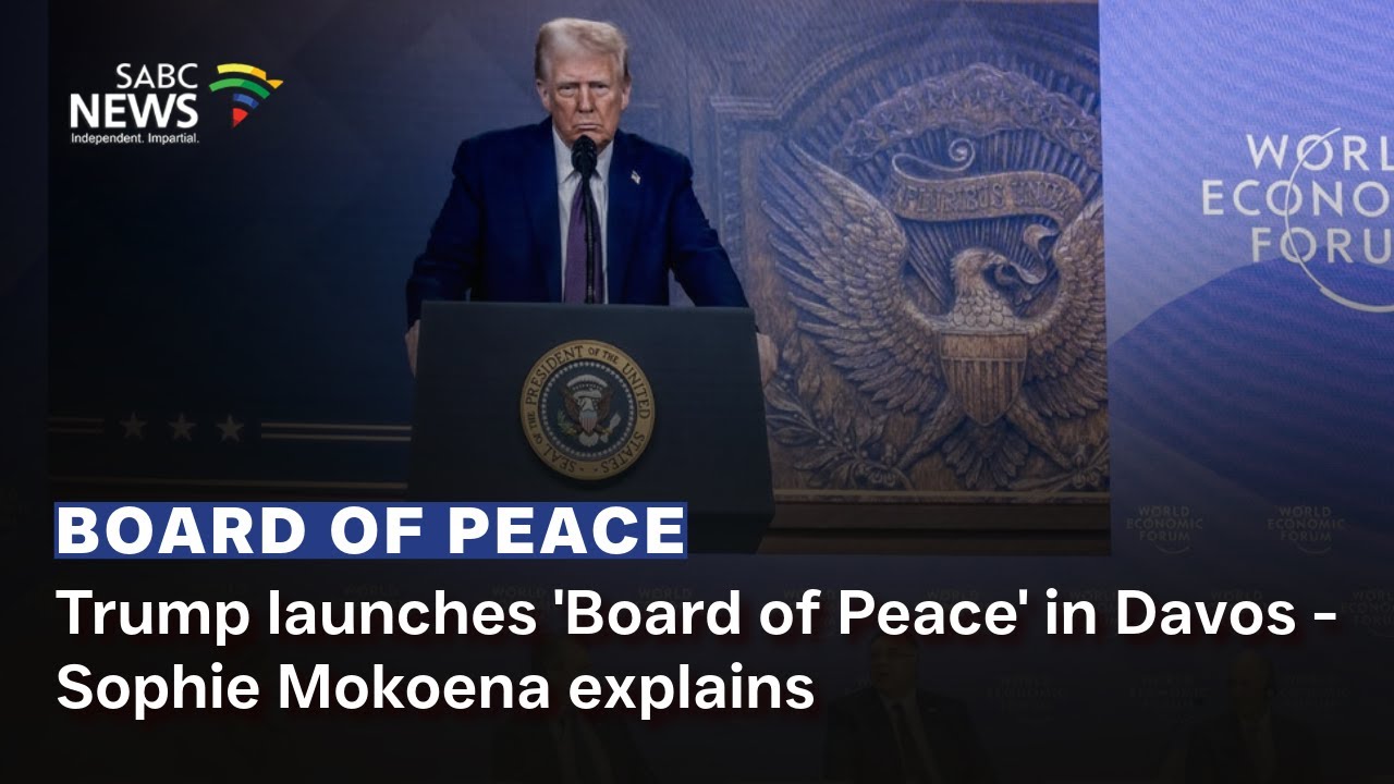 ‘Board of Peace' | Trump launches 'Board of Peace' in Davos - Sophie Mokoena explains