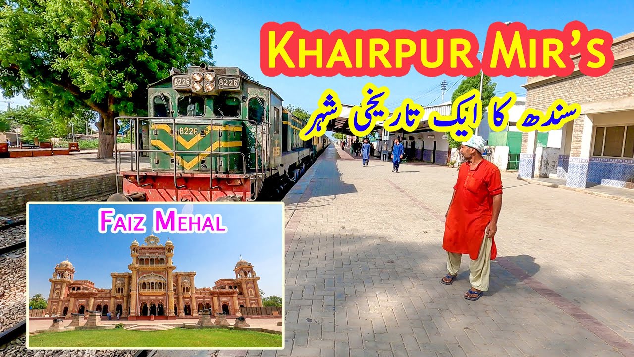 Khairpur Mirs | Railfanning in City with Royal History