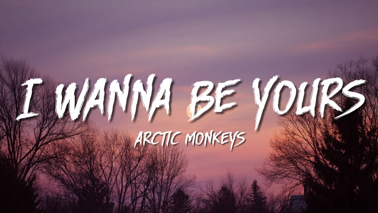 Arctic Monkeys - I Wanna Be Yours (Lyrics)