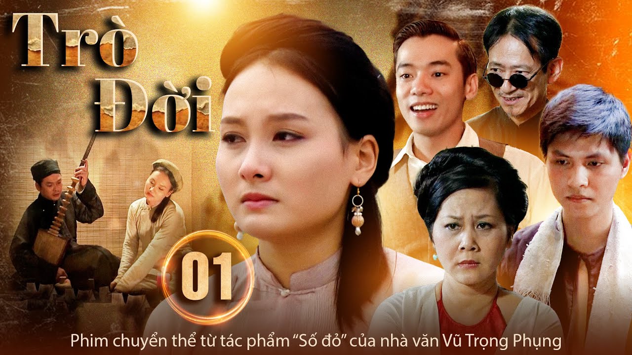 TRÒ ĐỜI tập 1 | Phim chuyển thể từ tác phẩm SỐ ĐỎ của nhà văn Vũ Trọng Phụng | Phim xưa hay 2025