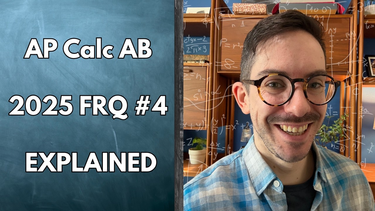 AP Calculus AB FRQ #4 Explained: 2025 Exam (Non-Calculator)