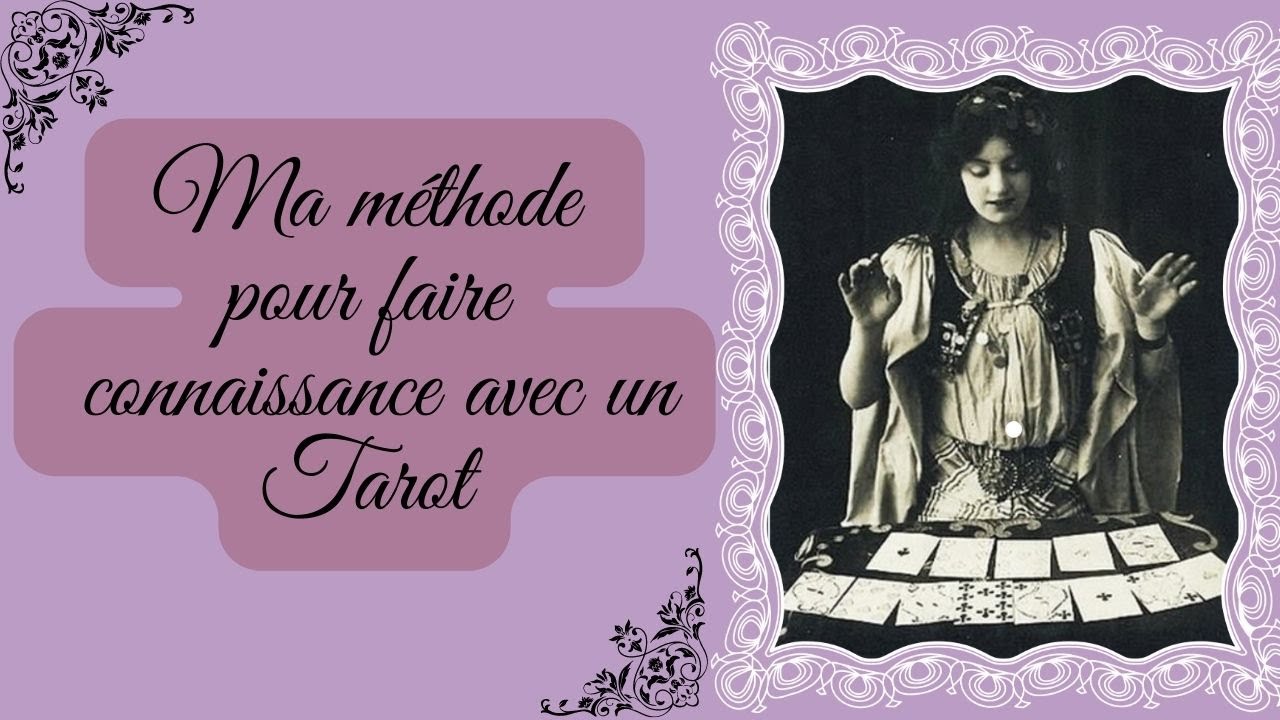 🍂🍁Ma m&eacute;thode pour faire connaissance avec un Tarot🍂🍁#cartomancie