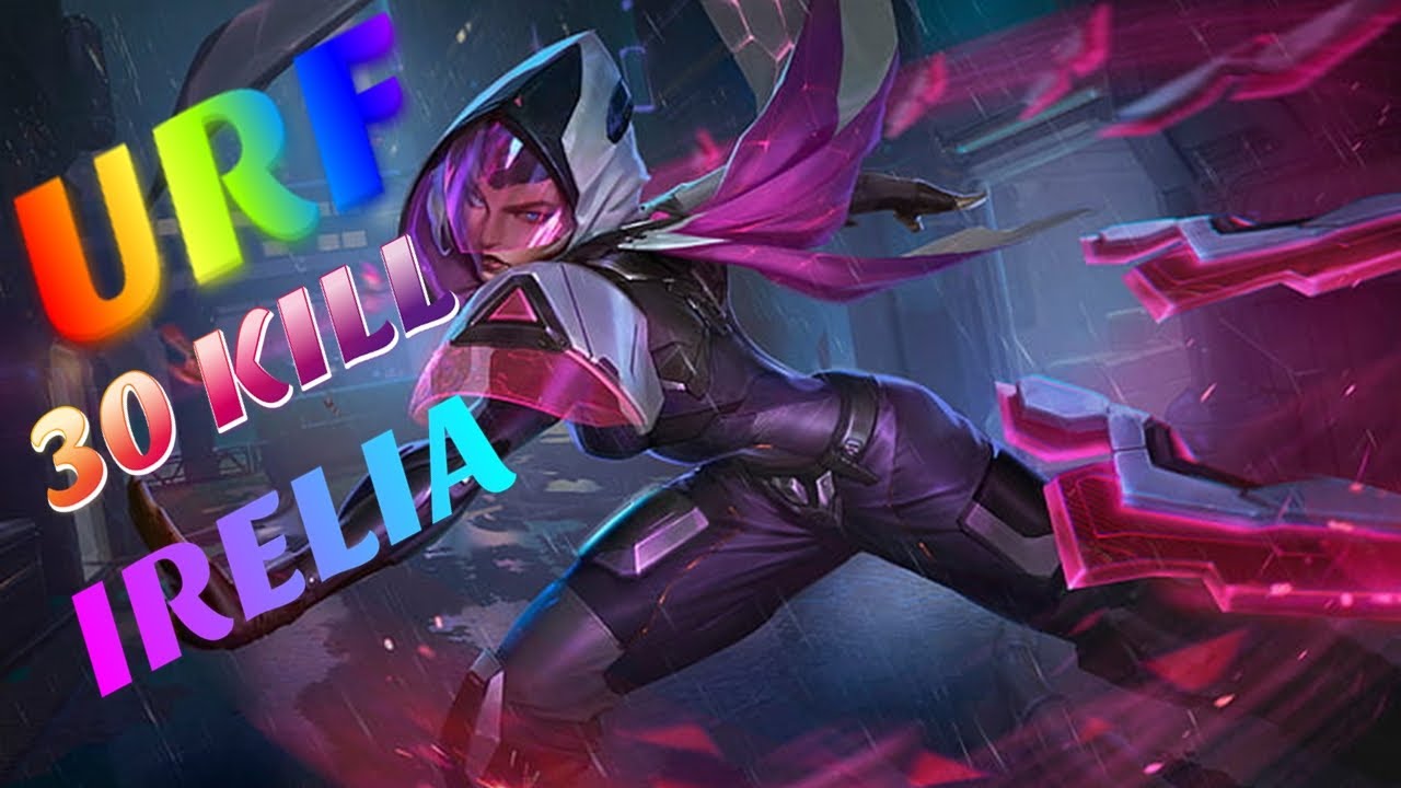 URF IRELIA - ULTRA RAPID FIRE IRELIA SEASON 10 - URF 2020 - LEAGUE OF LEGENDS URF