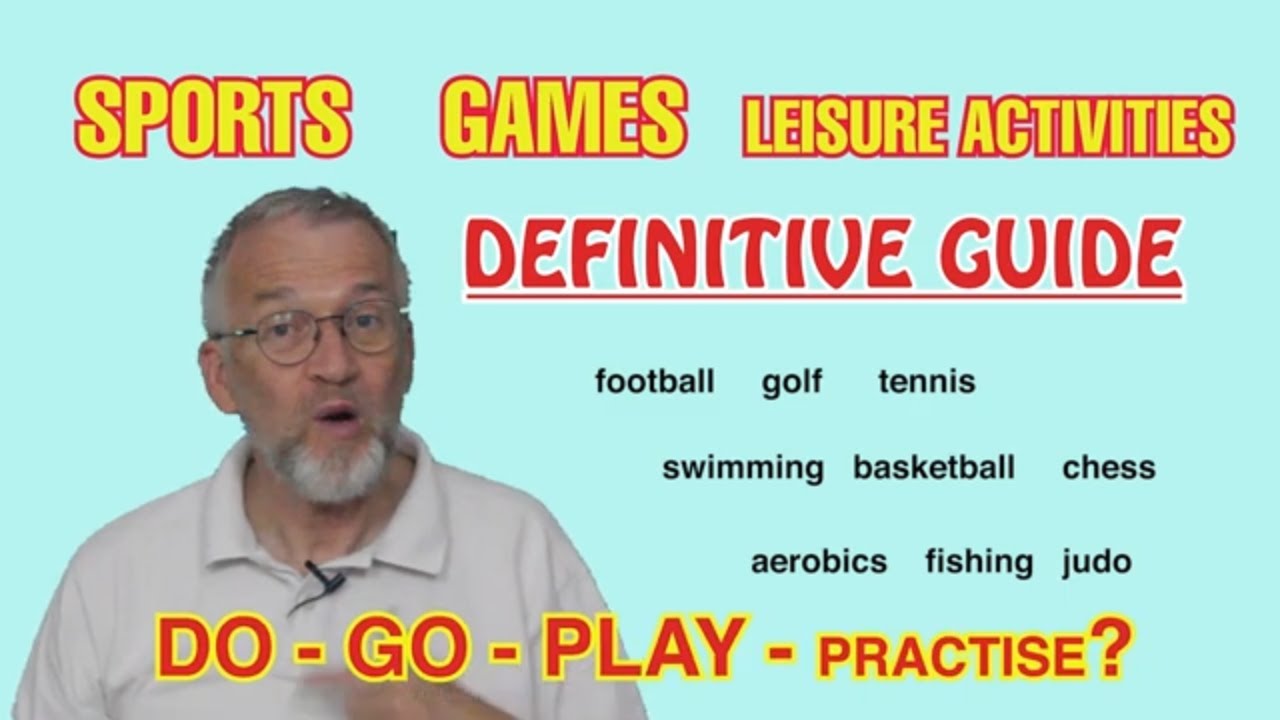 Definitive RULES for using: PLAY, GO, DO for sports and games: Football, chess, Judo, running etc