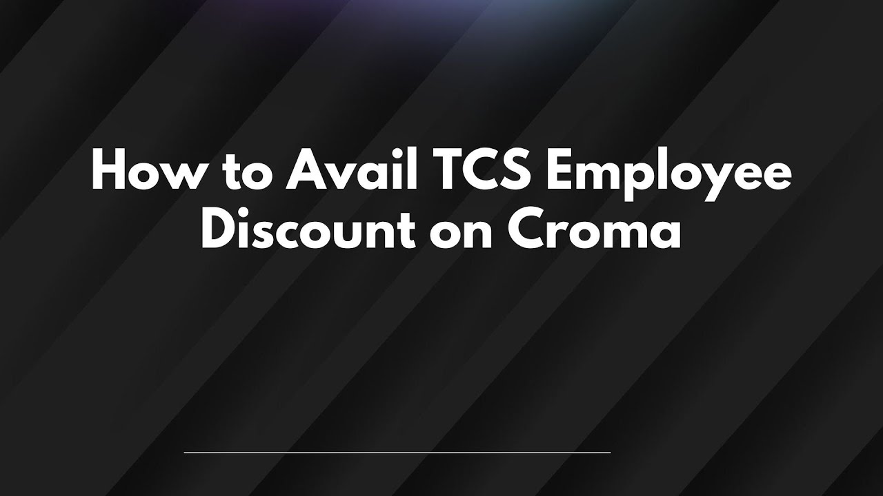 Как воспользоваться скидкой для сотрудников TCS на Croma