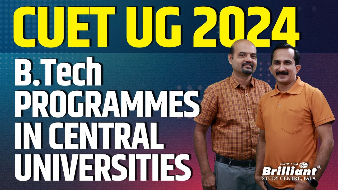 CUET 2024 - B.Tech Courses in Central Universities