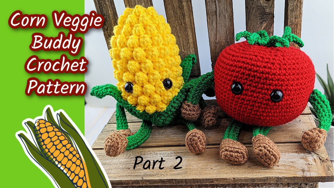 Corn Veggie Buddy Crochet Pattern Part 2