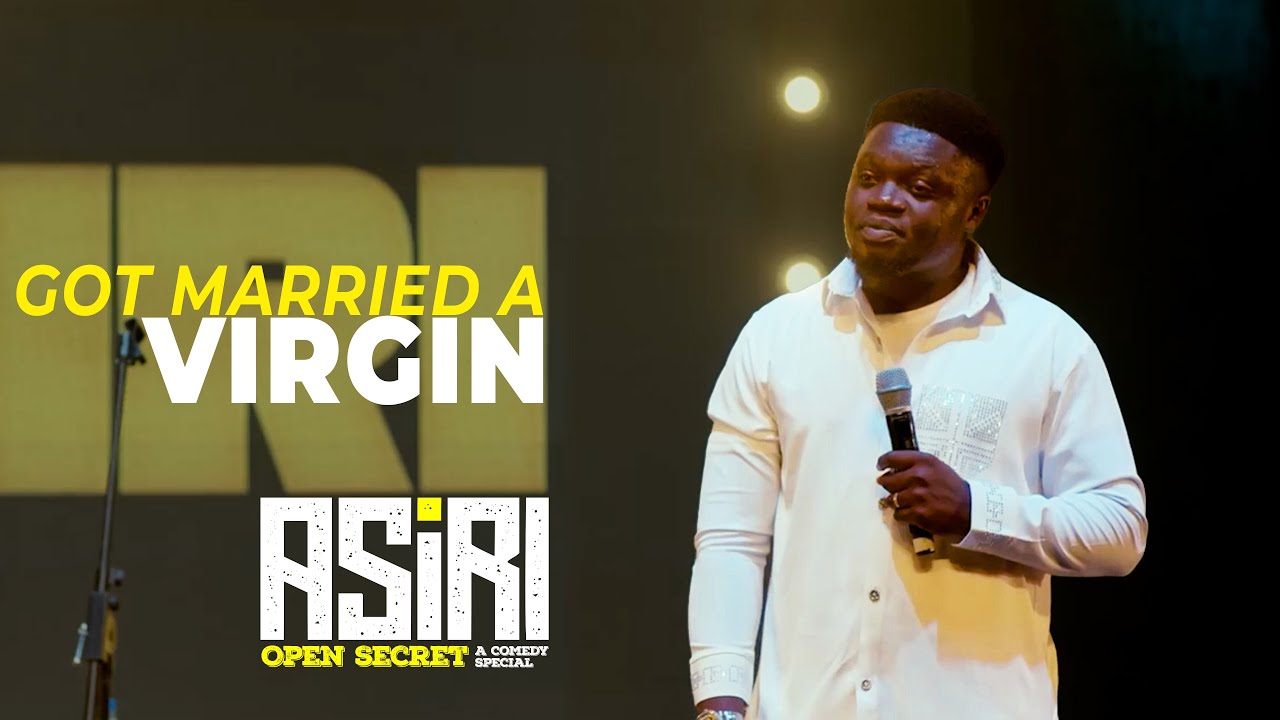 How I got Married as a Virgin, it's an Open Secret - Asiri Open Secret Live Standup comedy