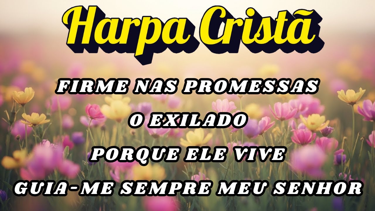 Hinos da Harpa Cristã Que Recordam Momentos Simples e Abençoados