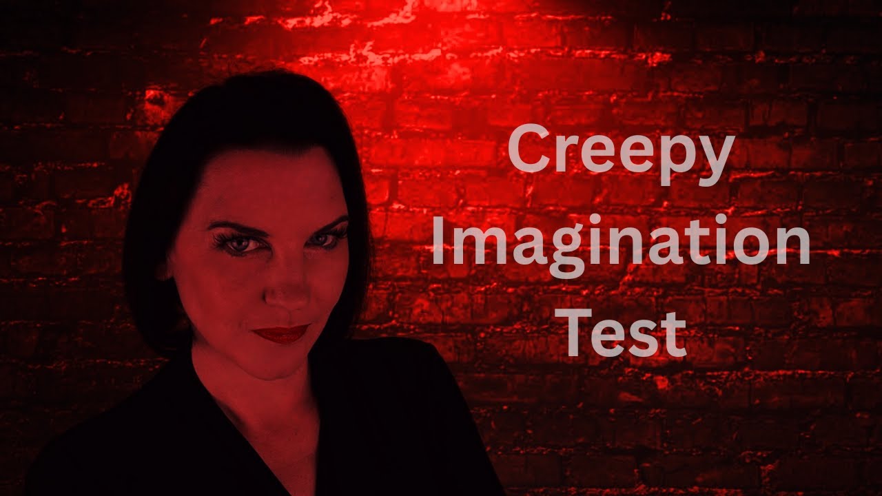 Creepy ASMR: Imagination Test