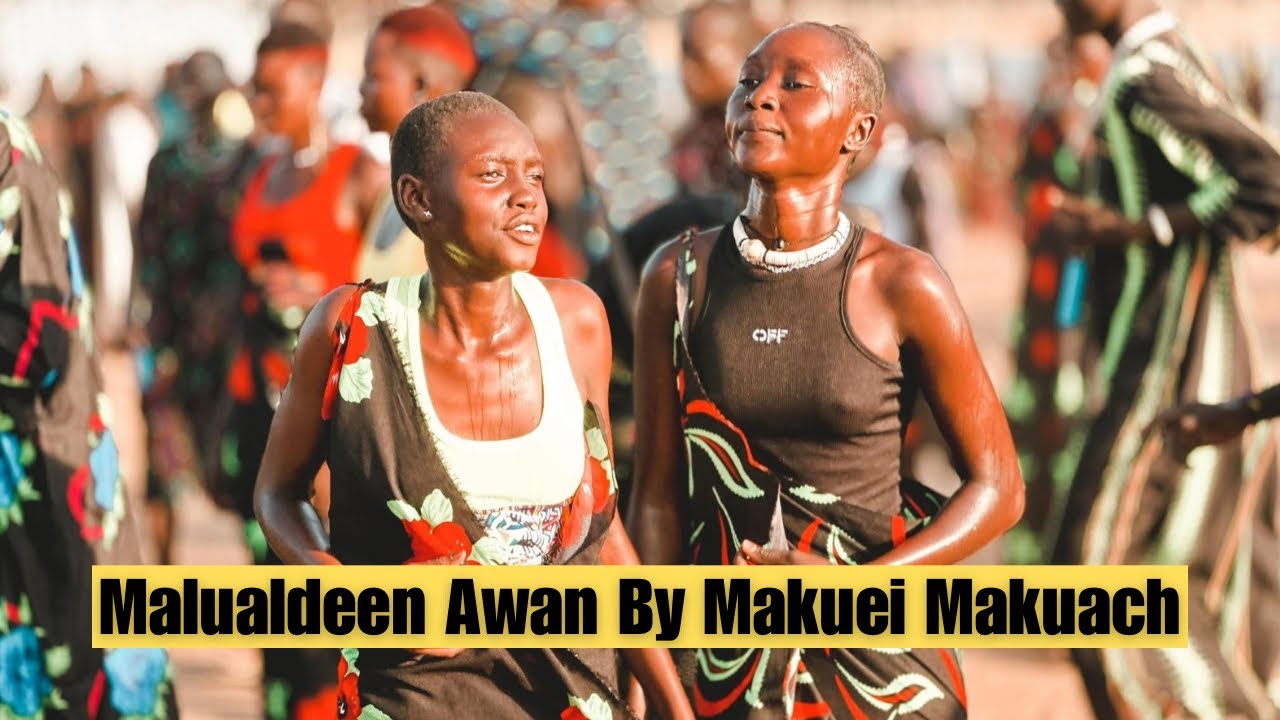 New Classic Dergel Hit Song Malualdeen Awan By Makuei Makuach