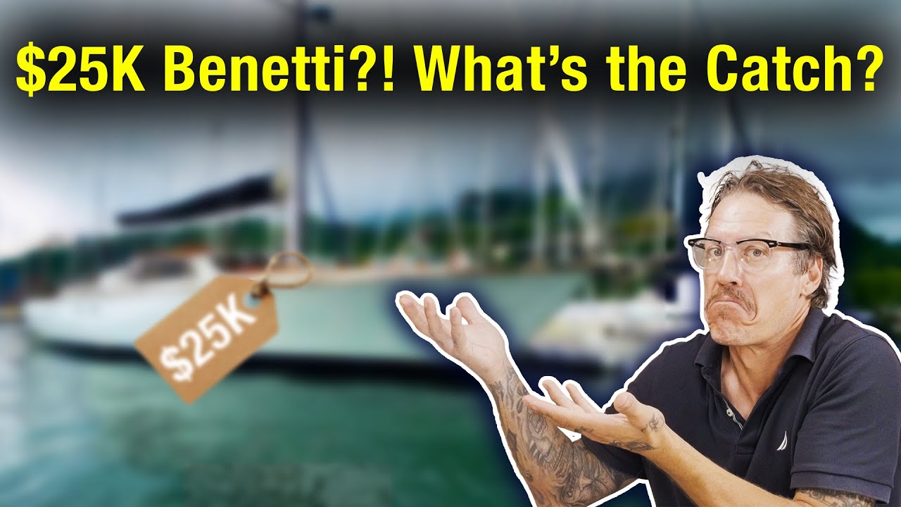 The $25K Benetti: Dream Deal or Total Disaster? | Sailing Truth Show