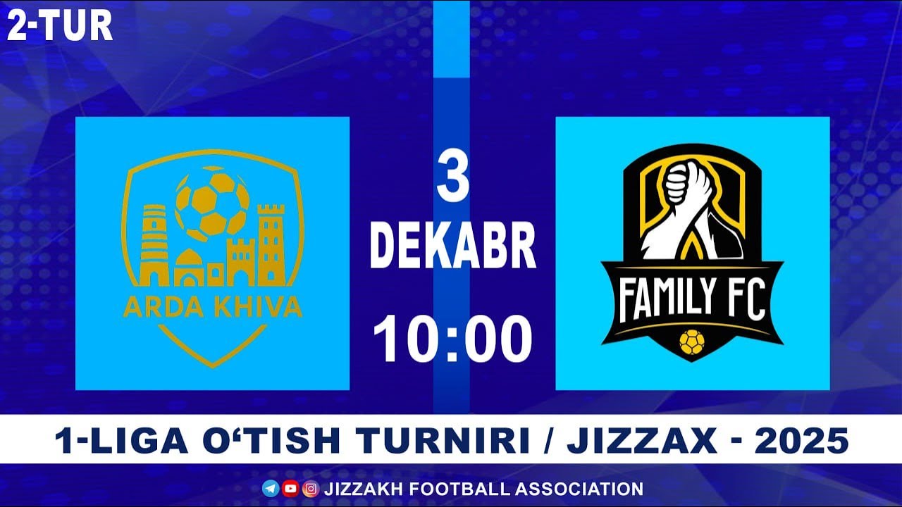 1-LIGA O'TISH TURNIRI / 2-TUR / ARDA - FAmily
