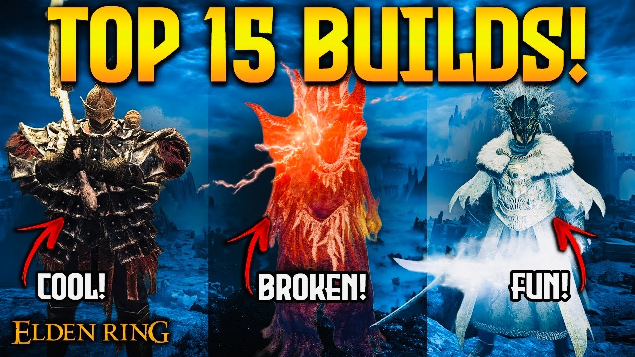 Elden Ring: TOP 15 FUN & BROKEN BUILDS! 🤯