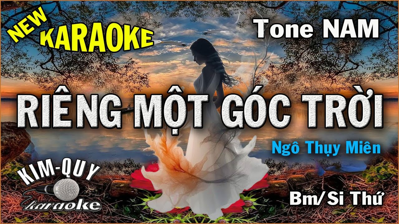 Karaoke RIÊNG MỘT GÓC TRỜI (Ngô THụy Miên) Boston Ballad - Tone NAM (Bm/Si Thứ) KIM QUY Karaoke