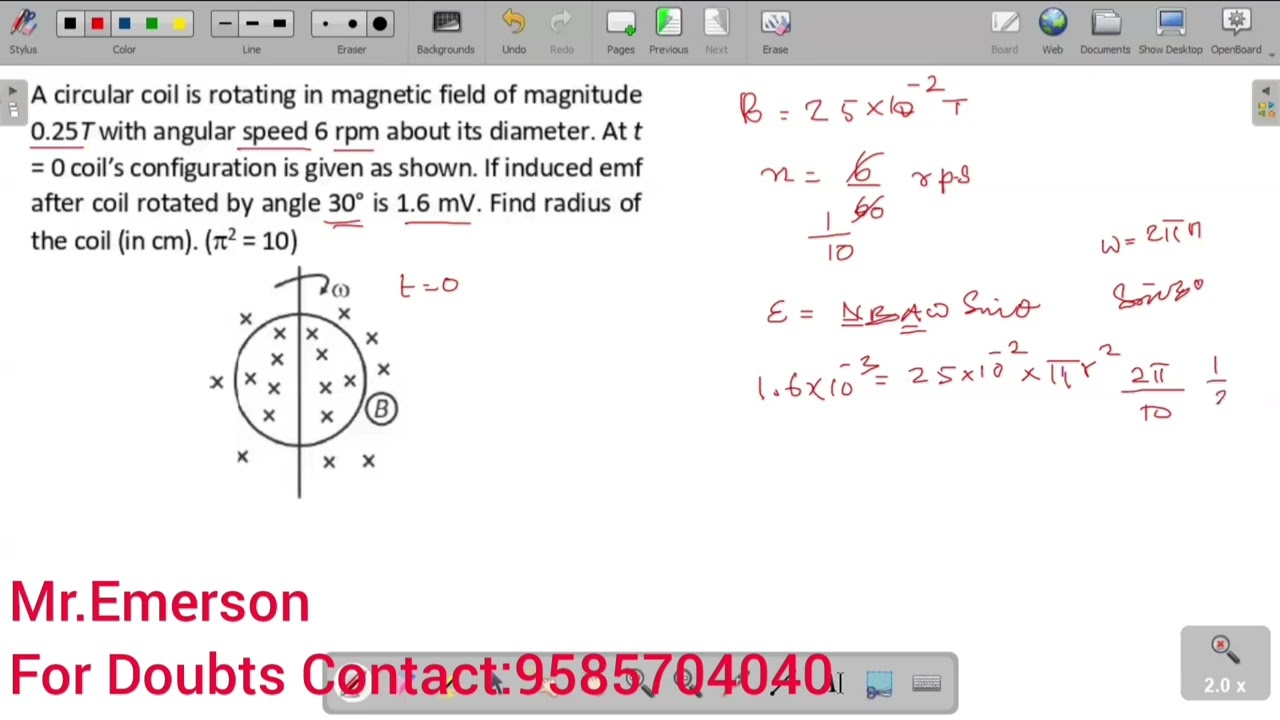 A circular coil is rotating in magnetic field of magnitude 0.25T with angular speed 6 rpm about its