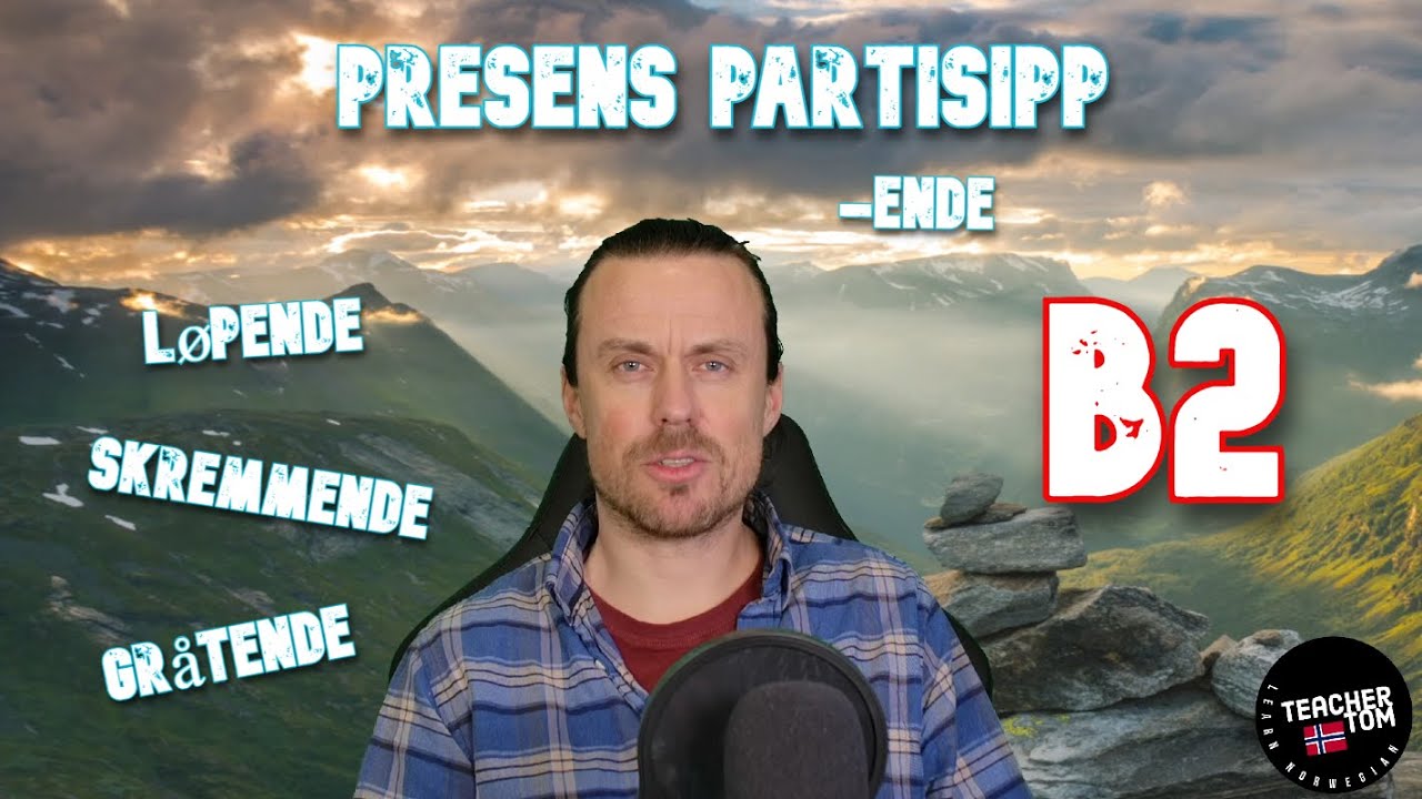 Lær Norsk! - Presens Partisipp - B2
