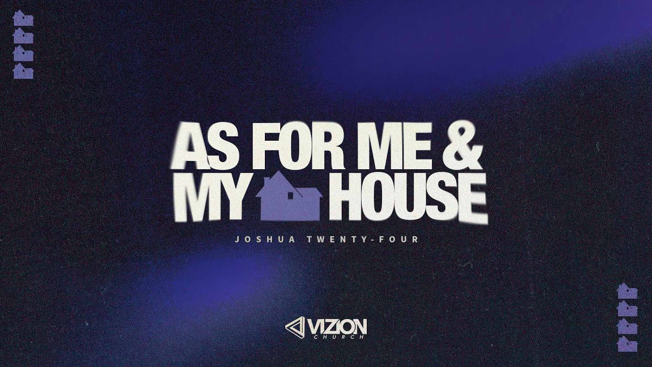 AS FOR ME AND MY HOUSE - Pastor Tyson Coughlin