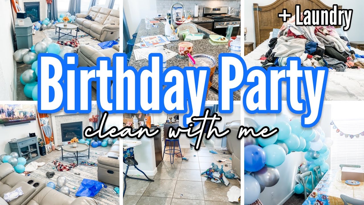 BIRTHDAY PARTY CLEAN WITH ME 2021 | EXTREME CLEANING MOTIVATION 2021 | + LAUNDRY MOTIVATION