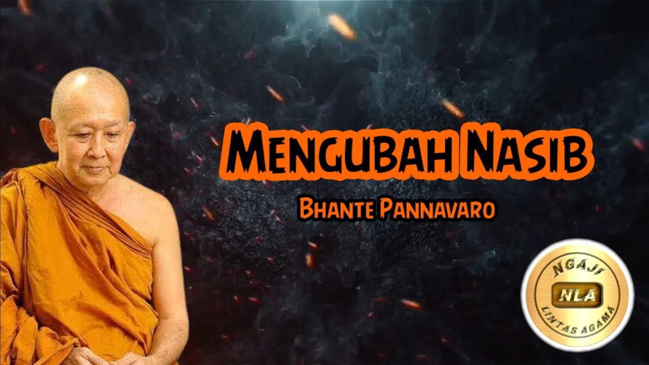 Mengubah Nasib - Bhante Pannavaro