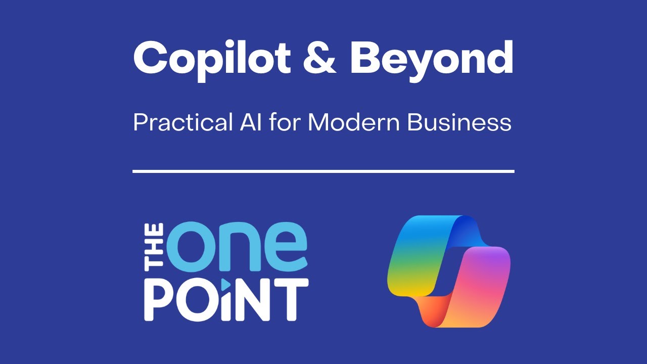 CoPilot & Beyond: Practical AI for Modern Businesses | The One Point