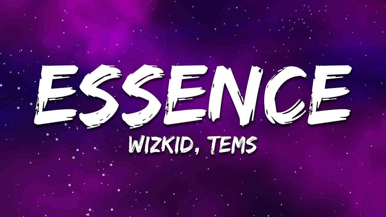 Wizkid - Essence (Lyrics) ft. Tems