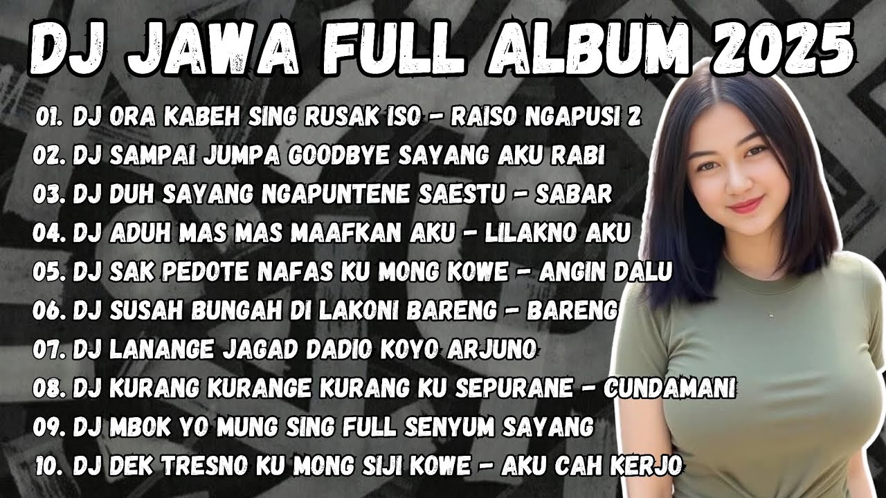 DJ JAWA TERBARU 2025 || DJ ORA KABEH SING RUSAK - RAISO NGAPUSI 2 || DJ SAMPAI JUMPA GOODBYE SAYANG