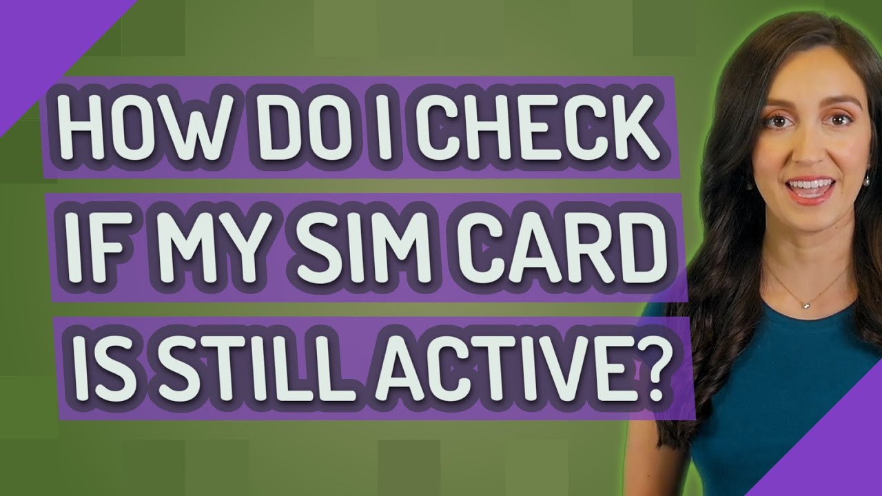 How do I check if my SIM card is still active?