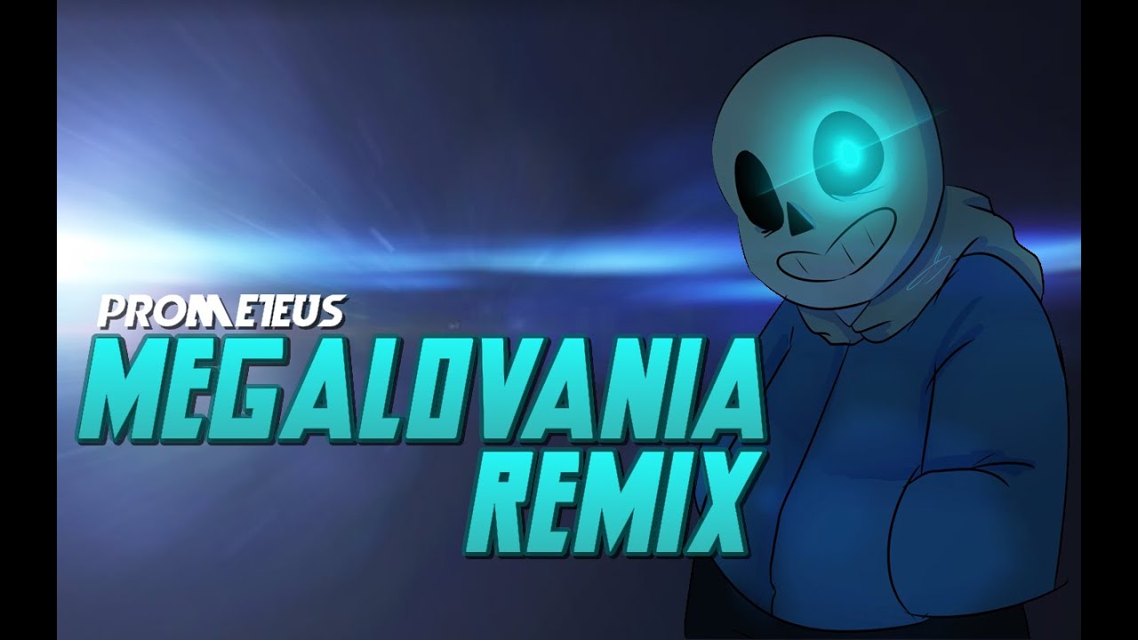 MEGALOVANIA (Prometeus Remix)