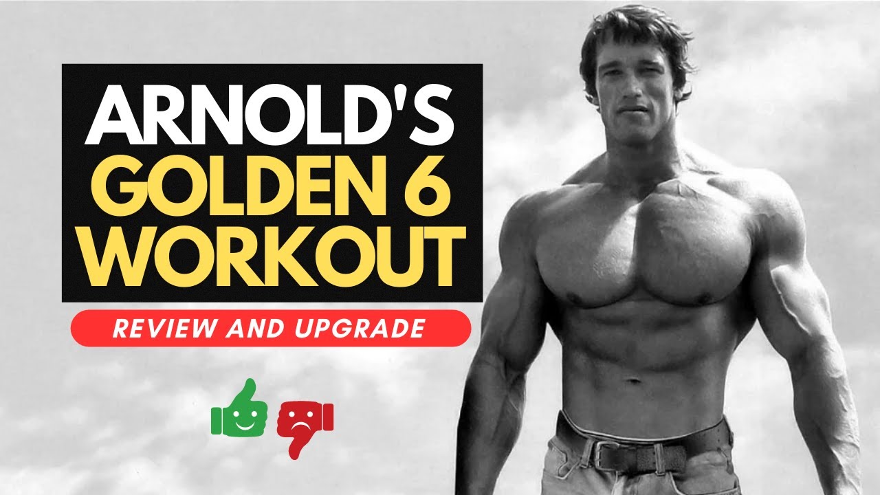 Arnold's GOLDEN SIX WORKOUT - Review and MASSIVE Upgrade