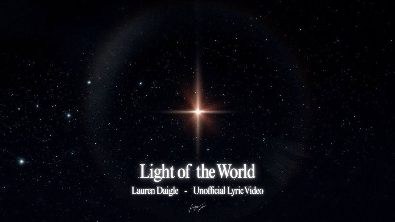 Lauren Daigle - Light of the World | Unofficial Lyric Video