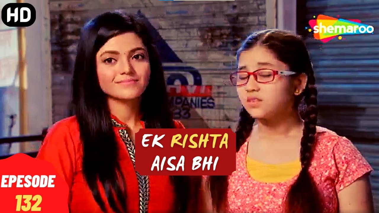 Ek Rishta Aisa Bhi - एक रिश्ता ऐसा भी (HD) | Full Episode 132 | सोनिया और उसकी पांच बहनो की कहानी