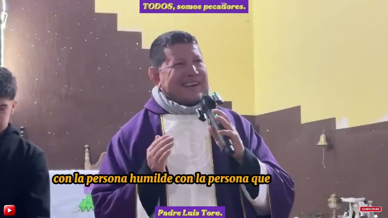TODOS, somos pecadores. Padre Luis Toro.
